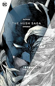 Batman: The Hush Saga Omnibus cover